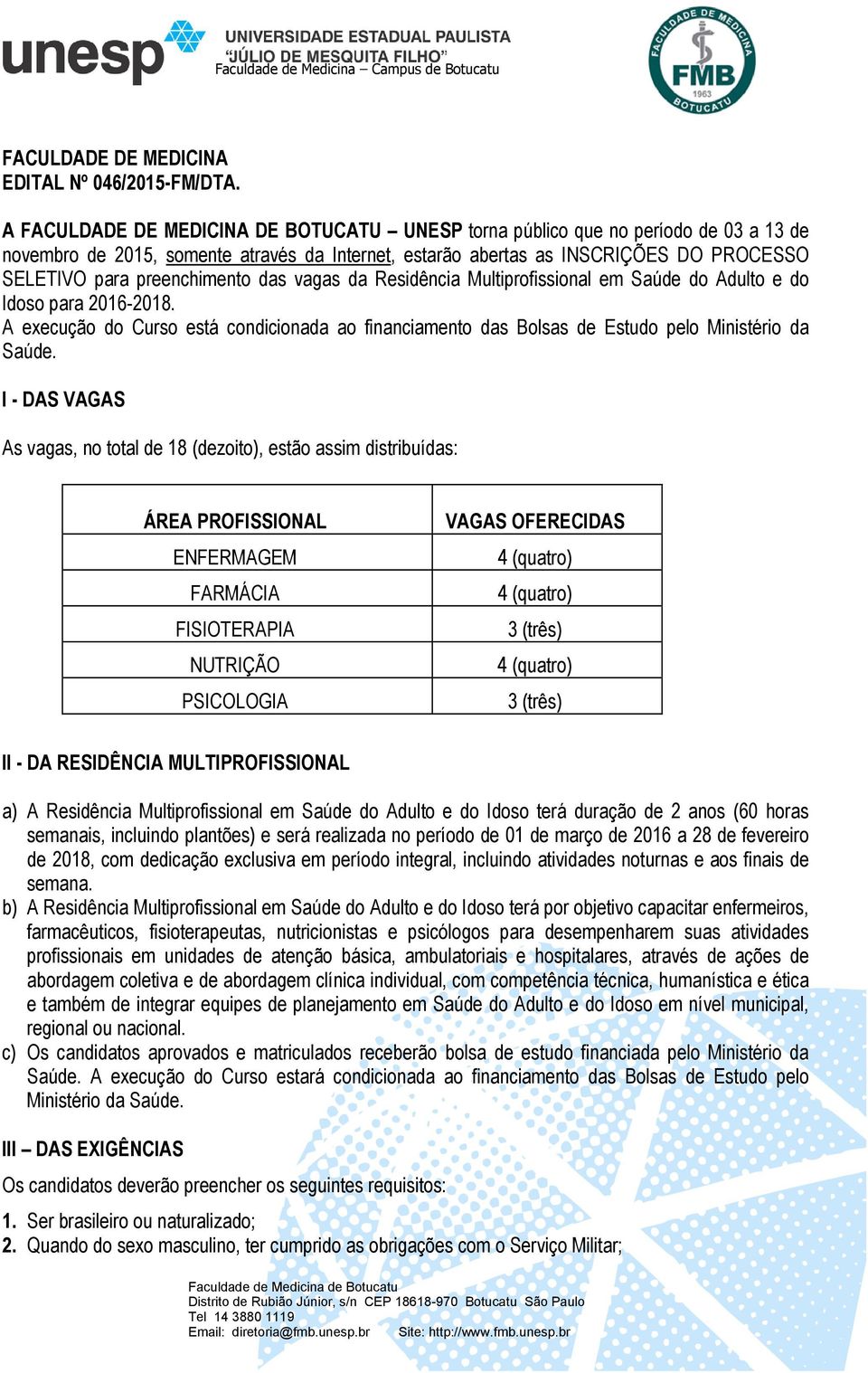 preenchimento das vagas da Residência Multiprofissional em Saúde do Adulto e do Idoso para 2016-2018.