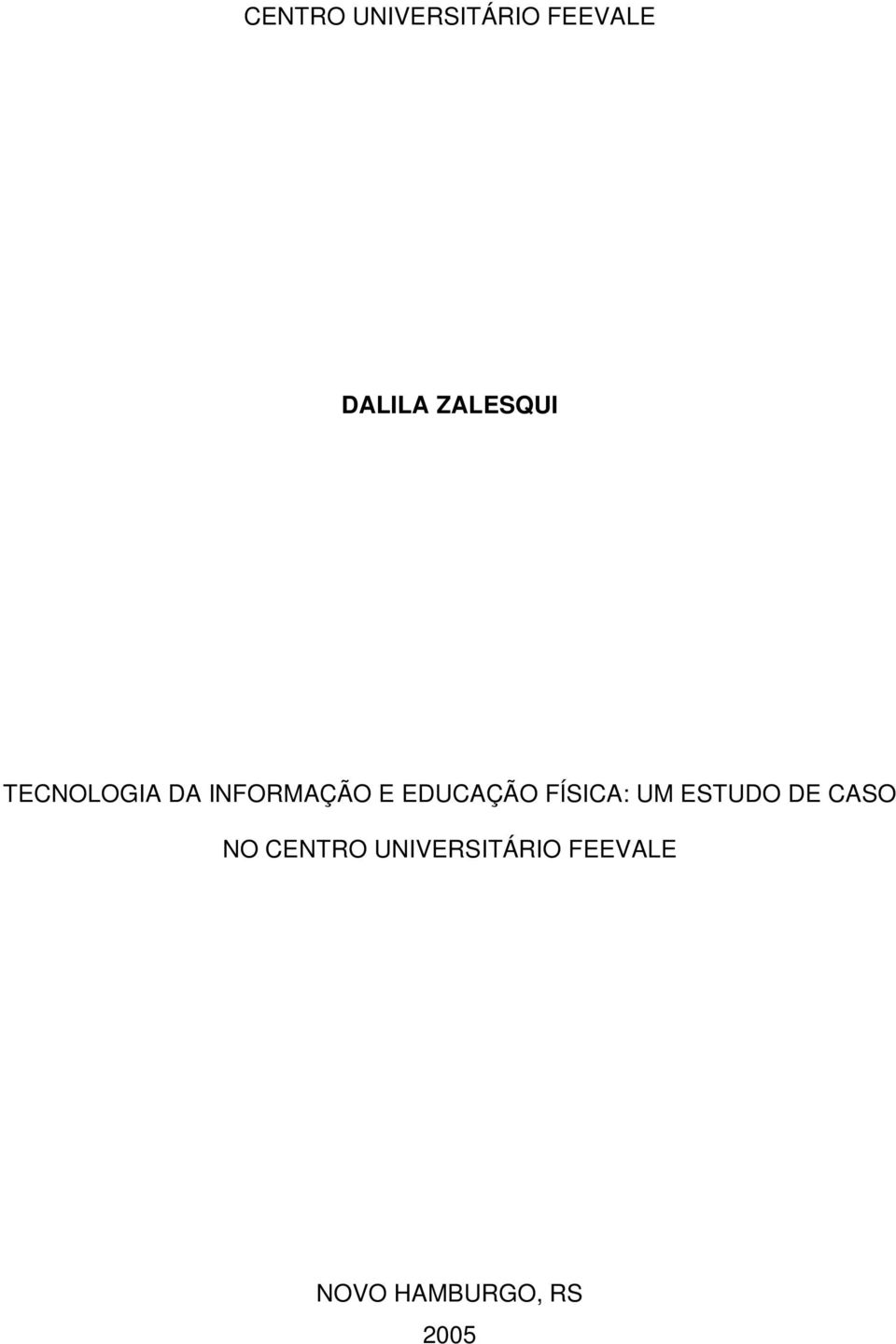 EDUCAÇÃO FÍSICA: UM ESTUDO DE CASO NO