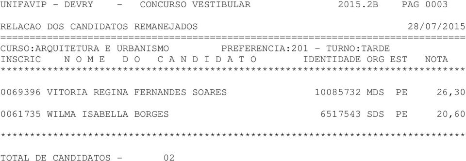 TURNO:TARDE 0069396 VITORIA REGINA FERNANDES SOARES 10085732