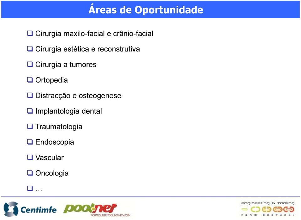 Cirurgia a tumores Ortopedia Distracção e osteogenese