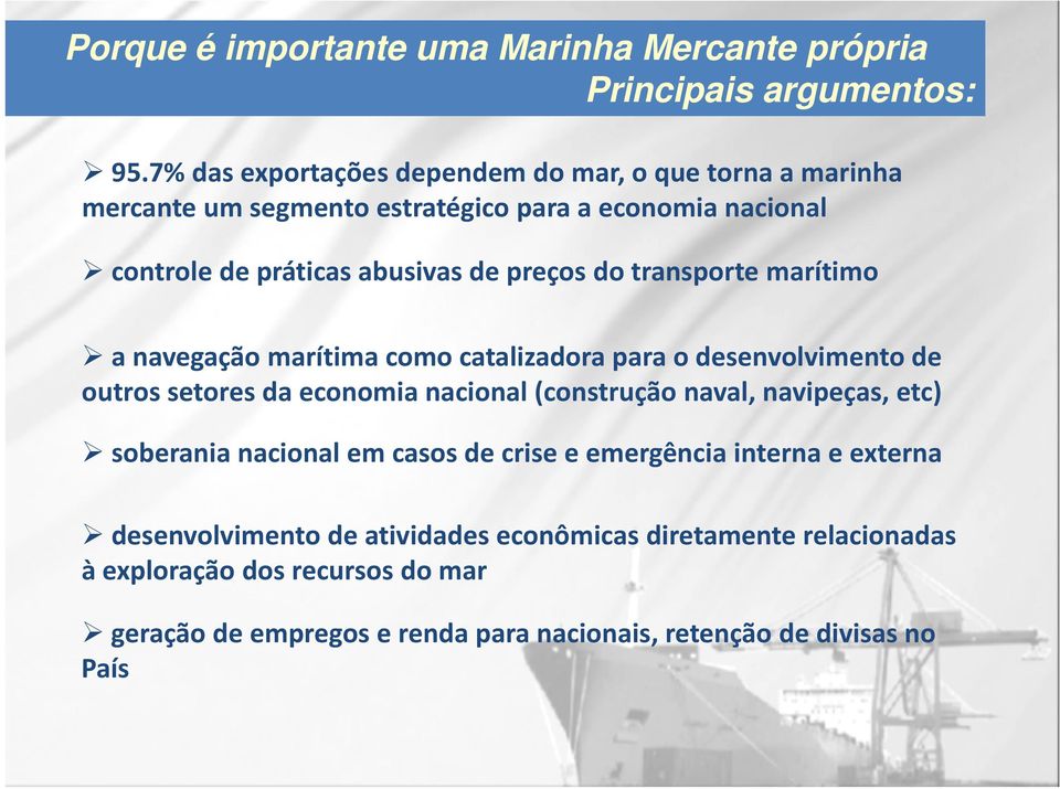 do transporte marítimo a navegação marítima como catalizadora para o desenvolvimento de outros setores da economia nacional (construção naval, navipeças,