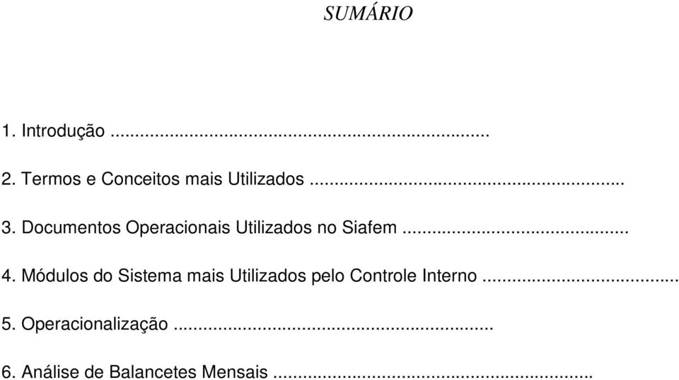 Documentos Operacionais Utilizados no Siafem... 4.