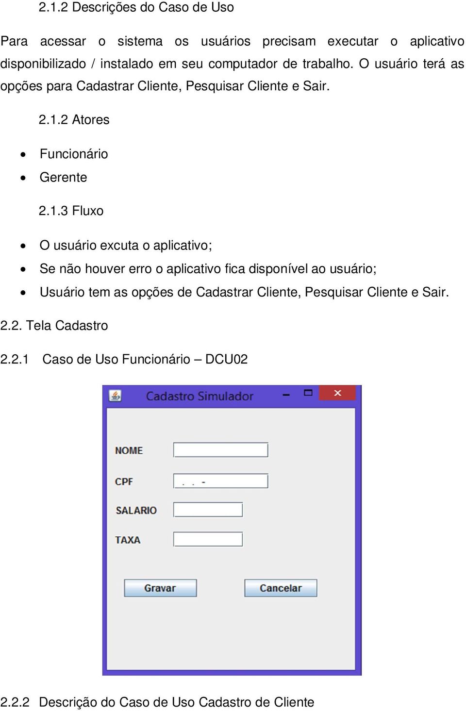 2 Atores Funcionário Gerente 2.1.