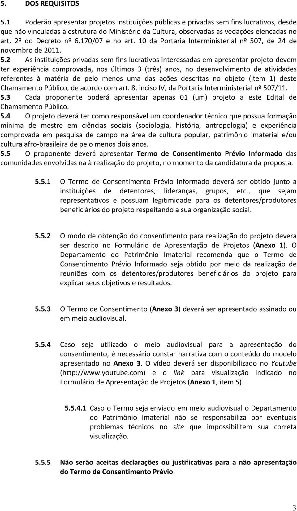 2º do Decreto nº 6.170/07 e no art. 10 da Portaria Interministerial nº 50