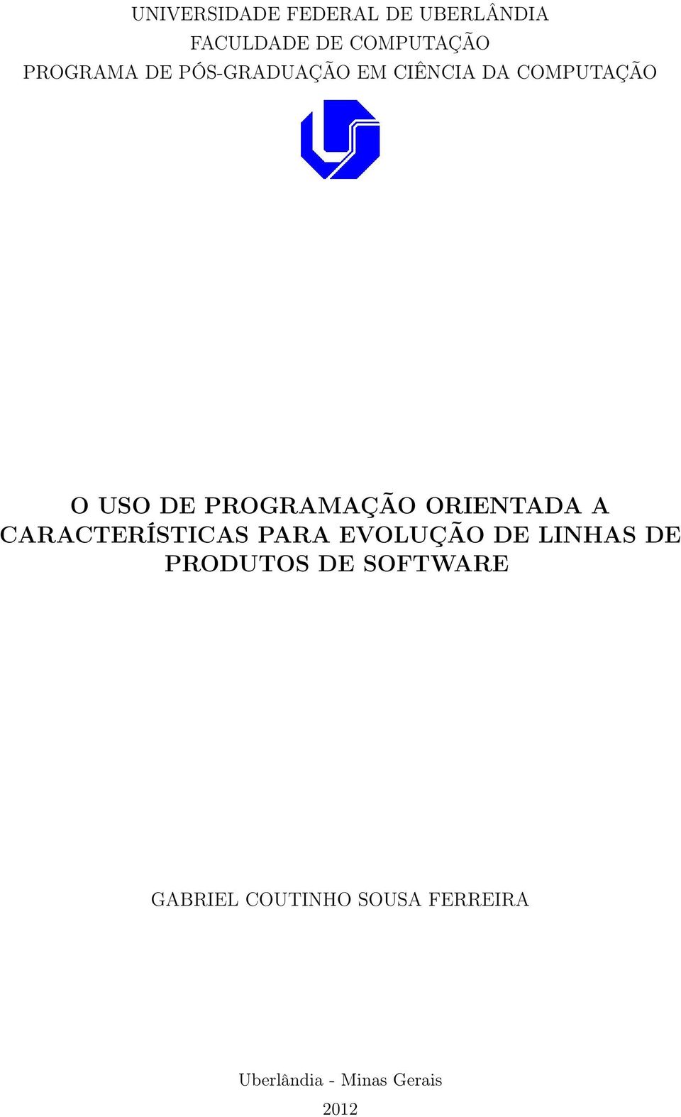 ORIENTADA A CARACTERÍSTICAS PARA EVOLUÇÃO DE LINHAS DE PRODUTOS DE