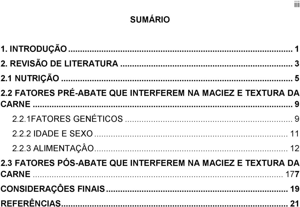 .. 9 2.2.2 IDADE E SEXO... 11 2.2.3 ALIMENTAÇÂO... 12 2.