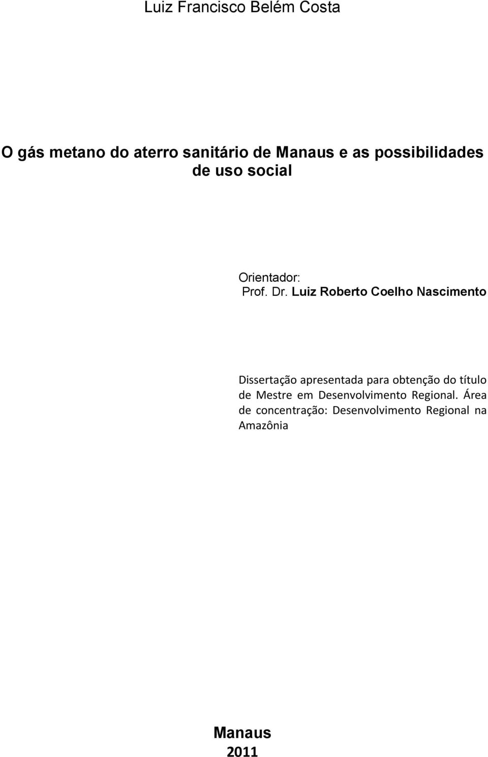 Luiz Roberto Coelho Nascimento Dissertação apresentada para obtenção do título