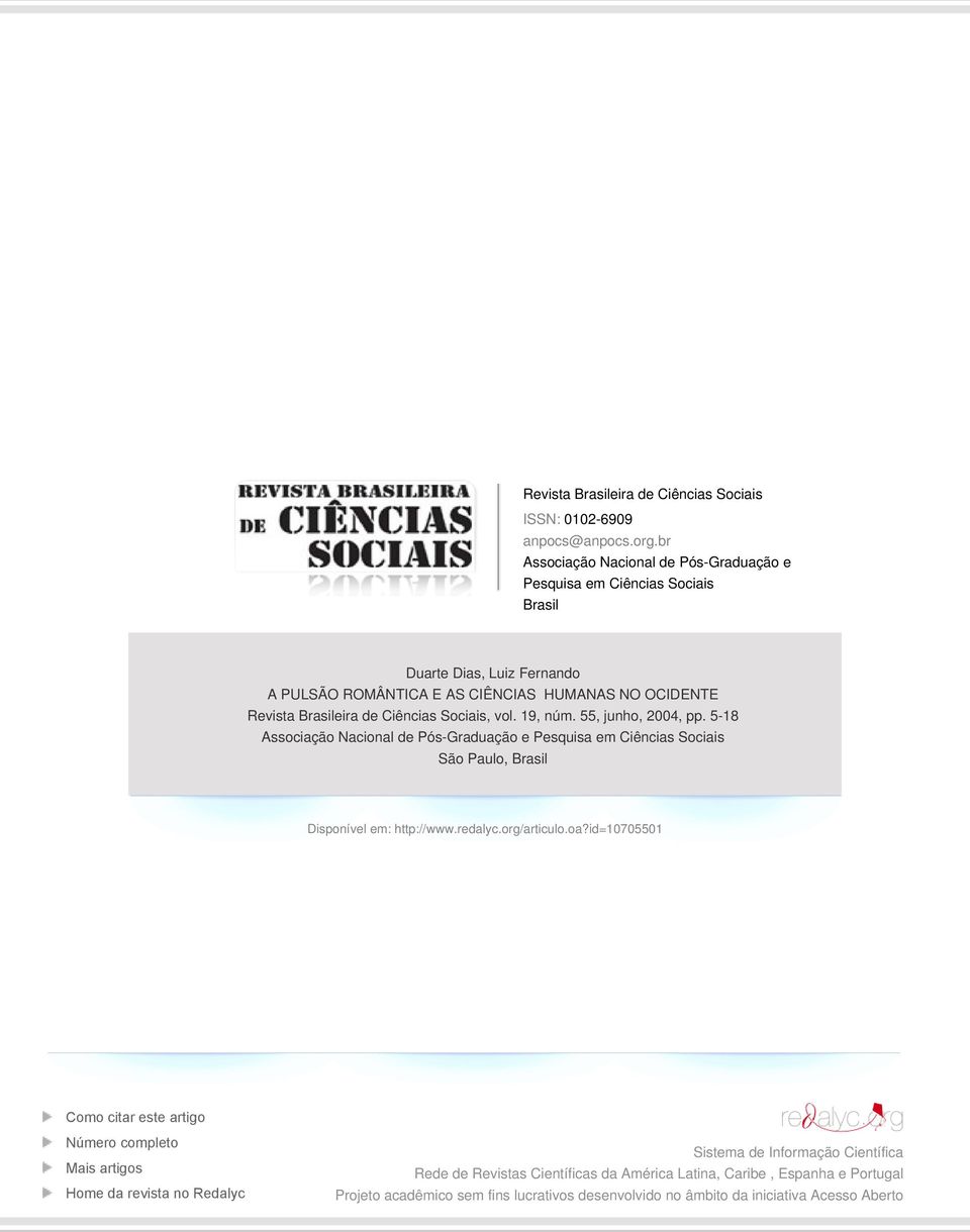 Ciências Sociais, vol. 19, núm. 55, junho, 2004, pp. 5-18 Associação Nacional de Pós-Graduação e Pesquisa em Ciências Sociais São Paulo, Brasil Disponível em: http://www.redalyc.