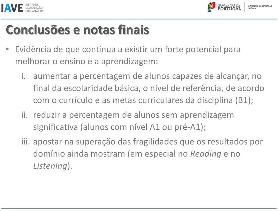 currículo e as metas curriculares da disciplina (B1); ii.