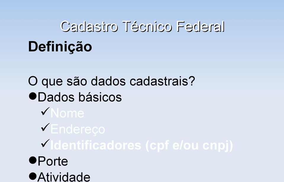 Dados básicos Nome Endereço