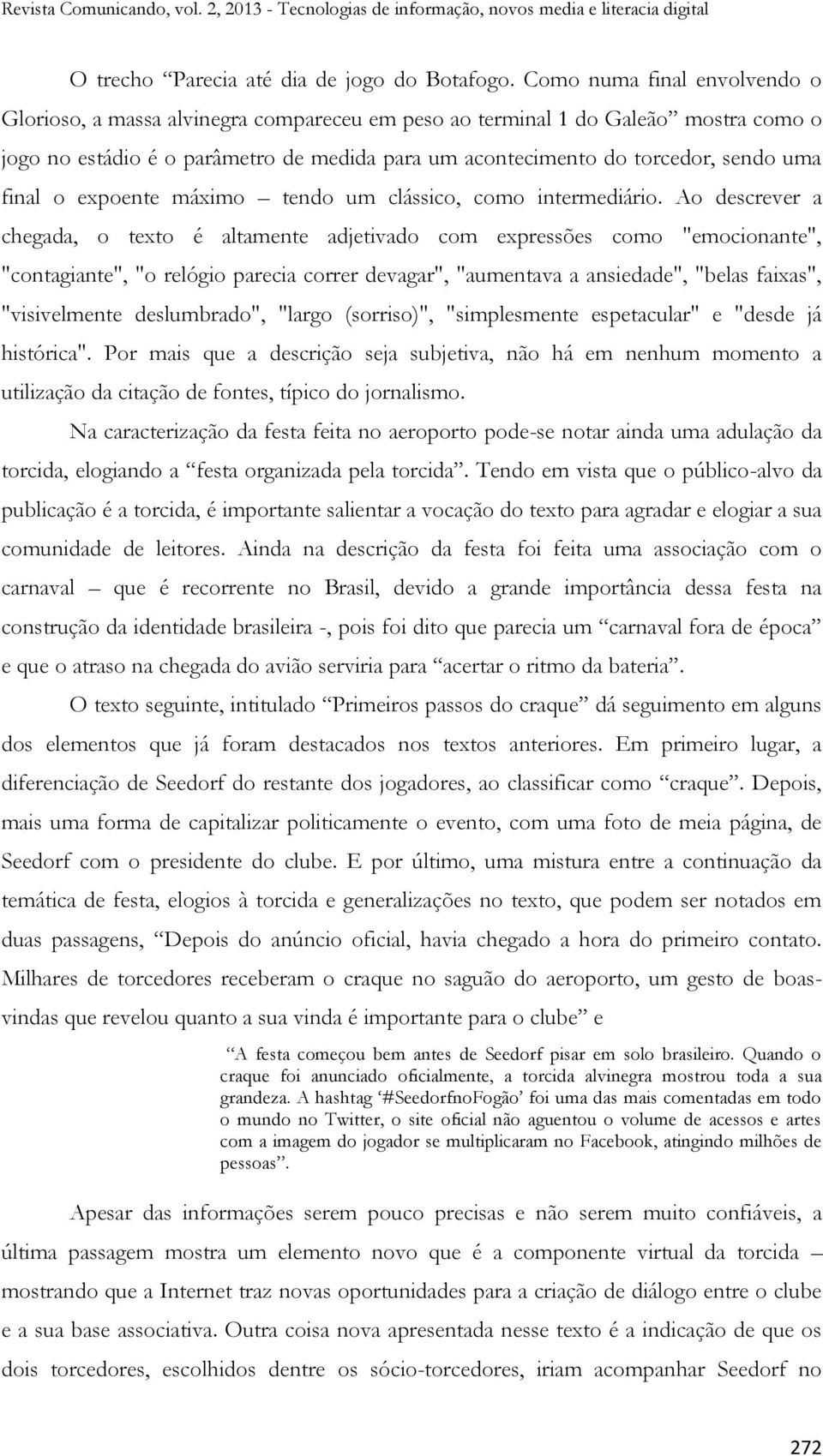 final o expoente máximo tendo um clássico, como intermediário.