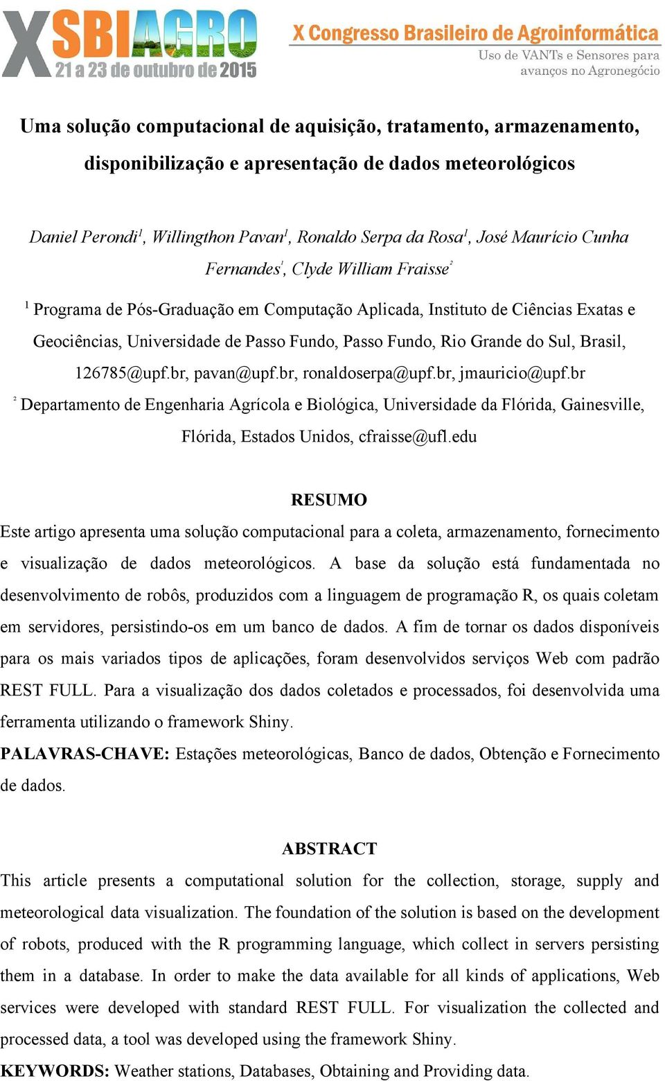 Grande do Sul, Brasil, 126785@upf.br, pavan@upf.br, ronaldoserpa@upf.br, jmauricio@upf.