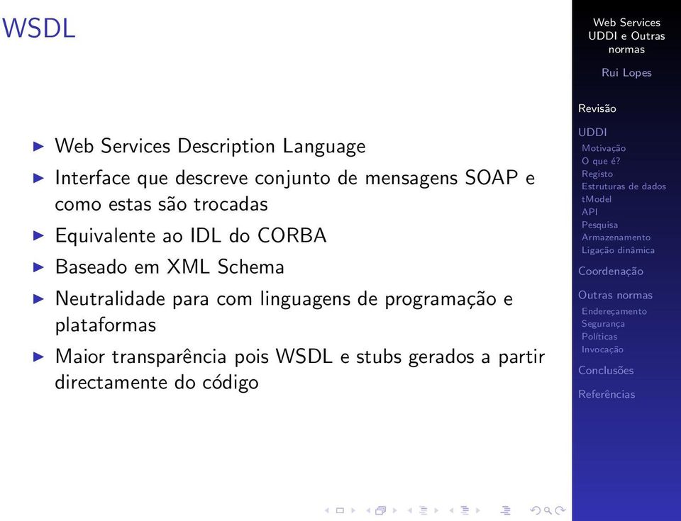 XML Schema Neutralidade para com linguagens de programação e plataformas