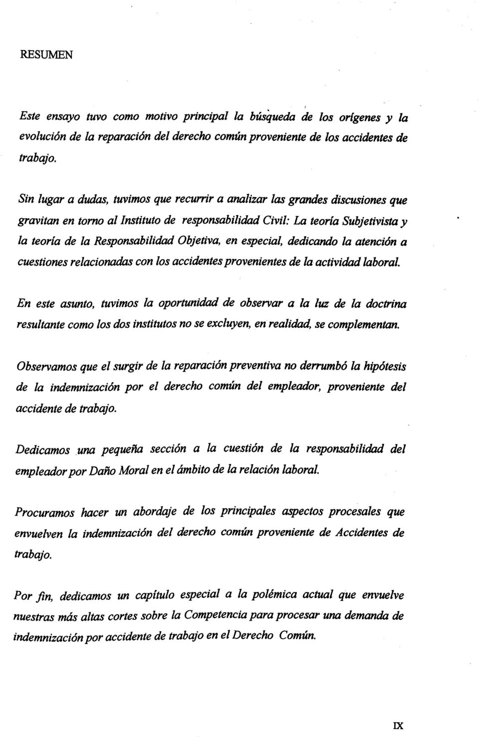 en especial, dedicando la atención a cuestiones relacionadas con 10s accidentes provenientes de Ia actividad laboral.