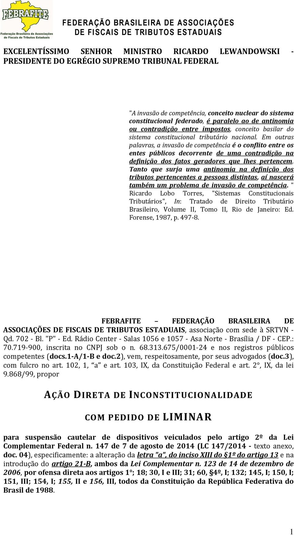 Em outras palavras, a invasão de competência é o conflito entre os entes públicos decorrente de uma contradição na definição dos fatos geradores que lhes pertencem.