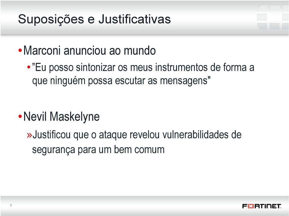 possa escutar as mensagens" Nevil Maskelyne» Justificou que