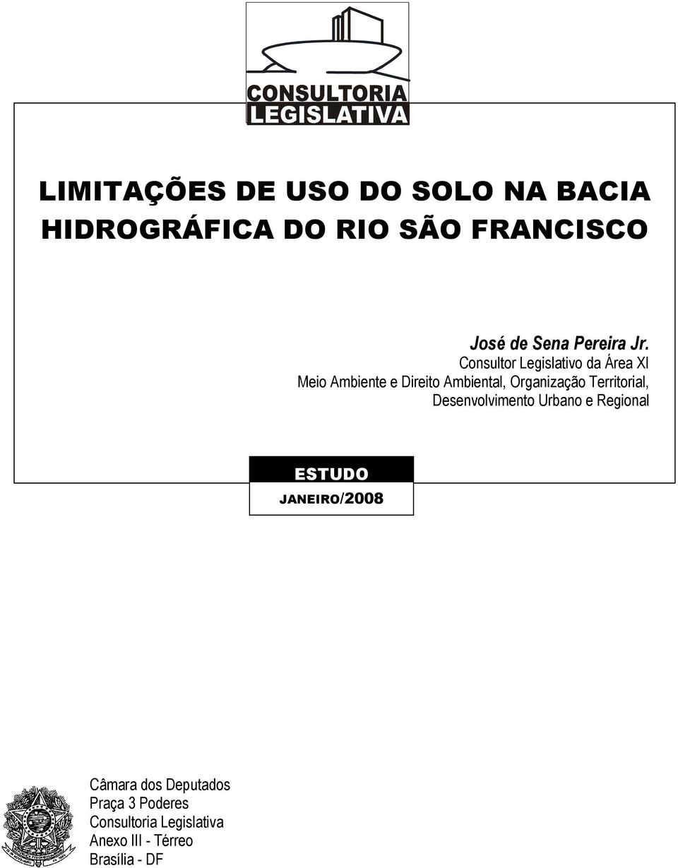 Consultor Legislativo da Área XI Meio Ambiente e Direito Ambiental, Organização