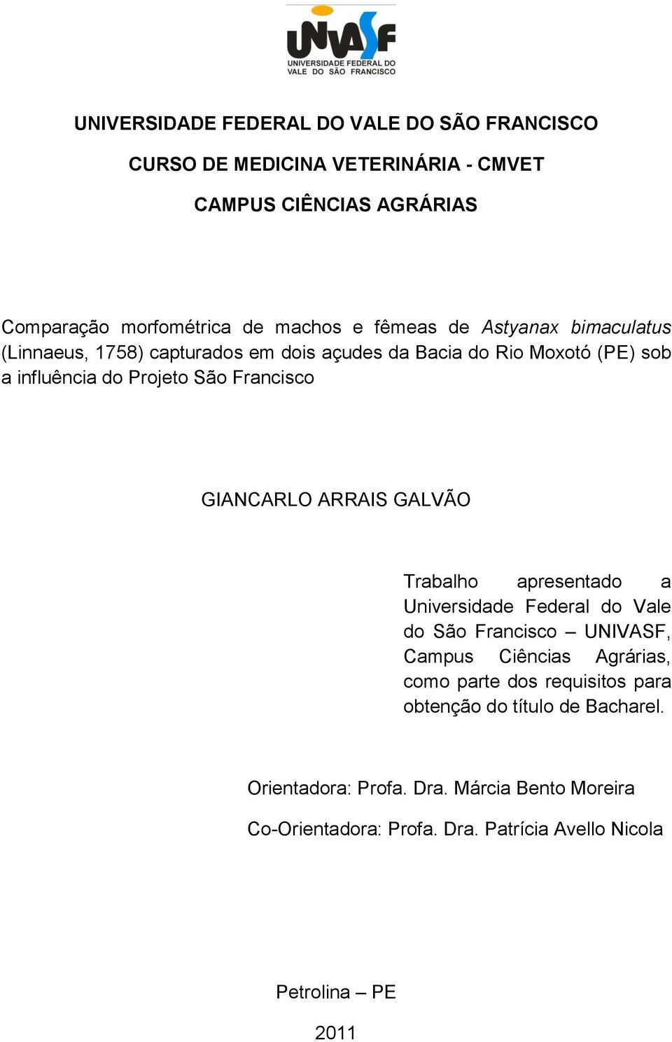 GIANCARLO ARRAIS GALVÃO Trabalho apresentado a Universidade Federal do Vale do São Francisco UNIVASF, Campus Ciências Agrárias, como parte dos