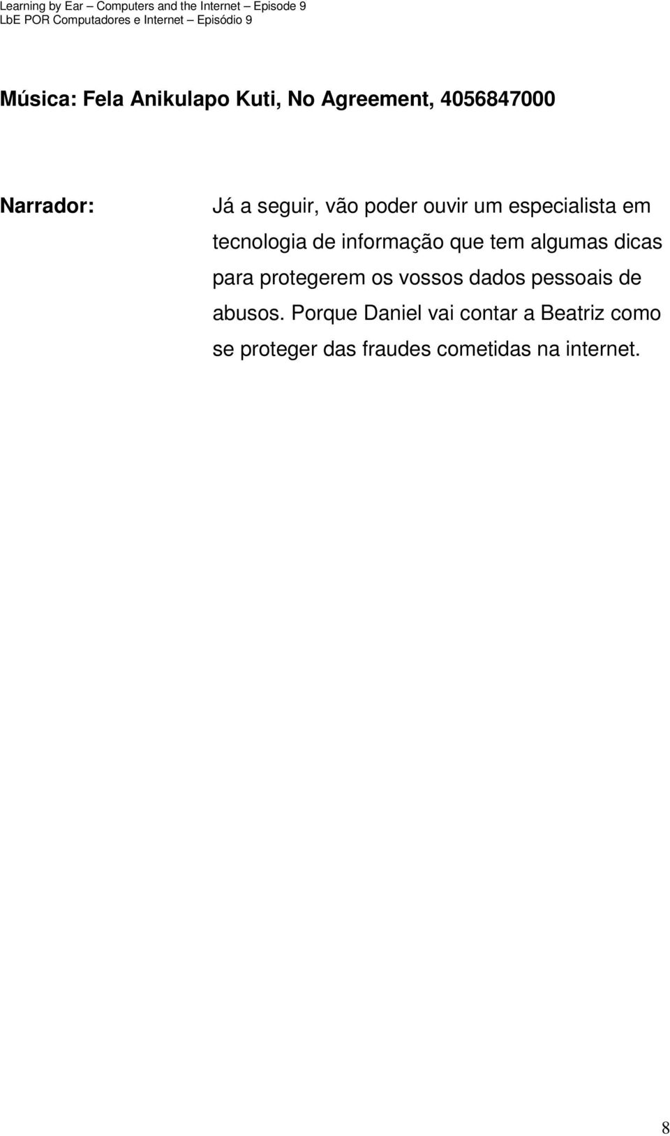 tem algumas dicas para protegerem os vossos dados pessoais de abusos.