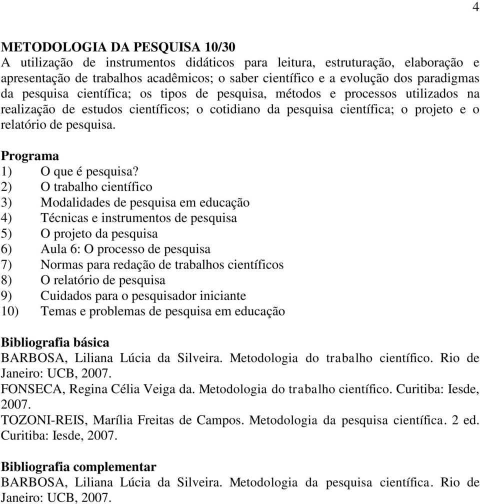 Programa 1) O que é pesquisa?