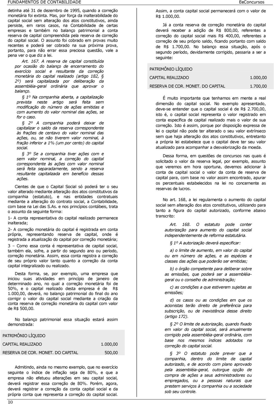 reserva de capital compreendida pela reserva de correção do capital social.