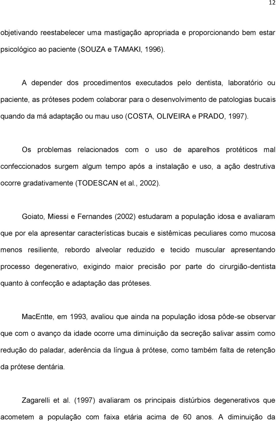 OLIVEIRA e PRADO, 1997).