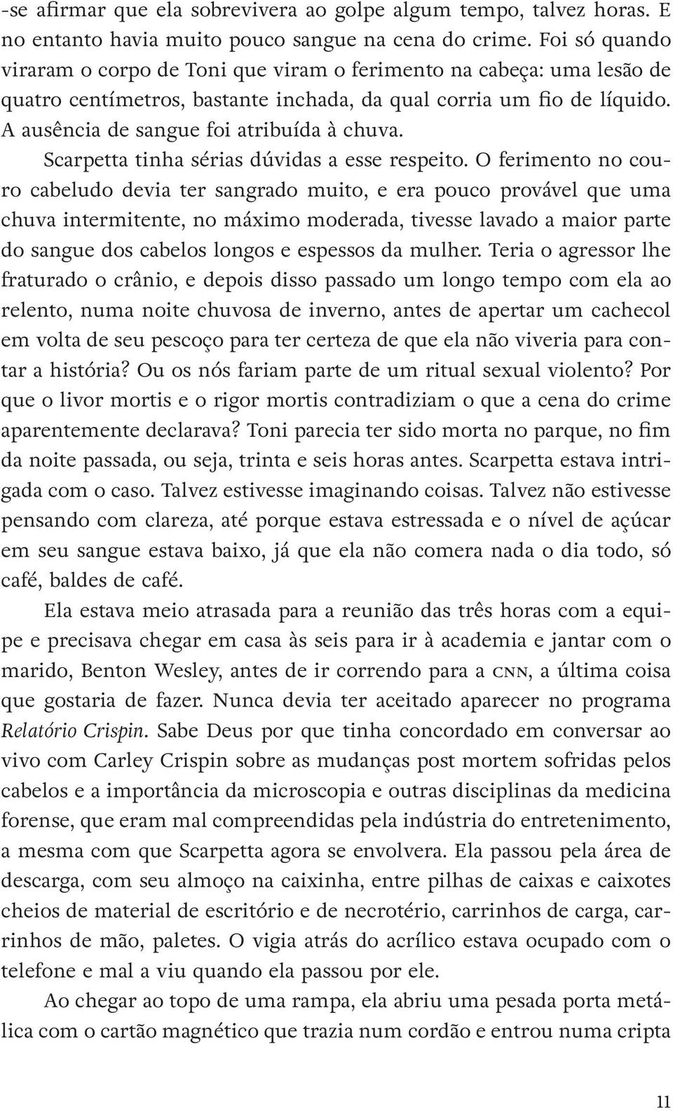 Scarpetta tinha sérias dúvidas a esse respeito.