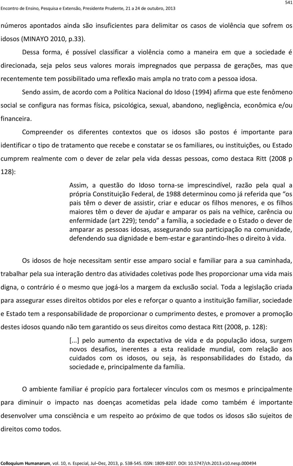 possibilitado uma reflexão mais ampla no trato com a pessoa idosa.