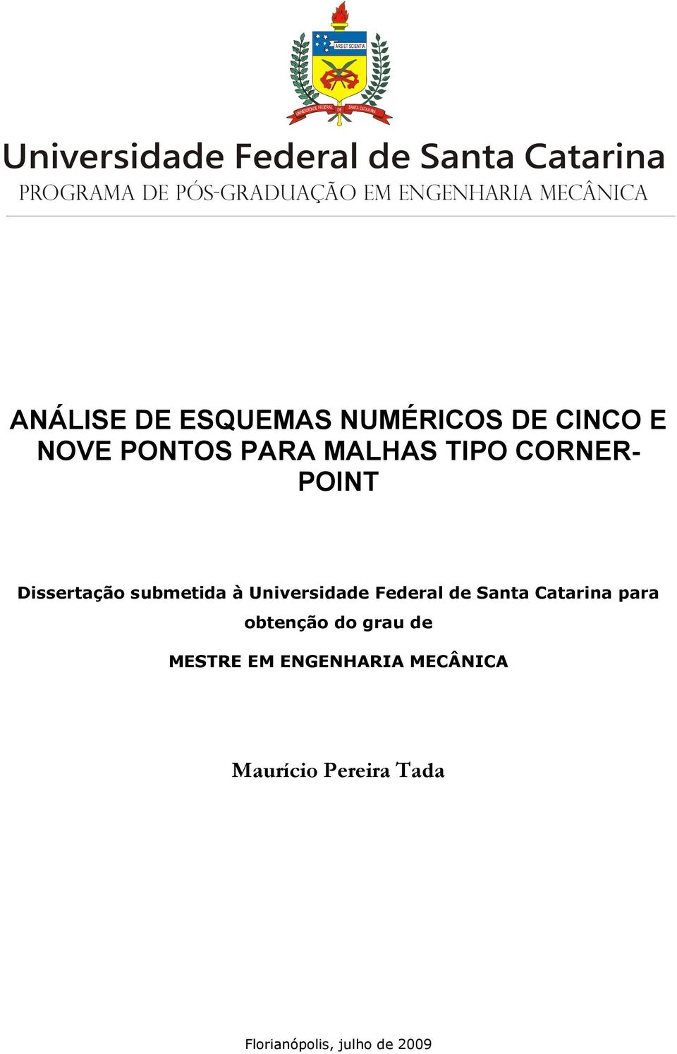 submetida à Universidade Federal de Santa Catarina para obtenção do grau