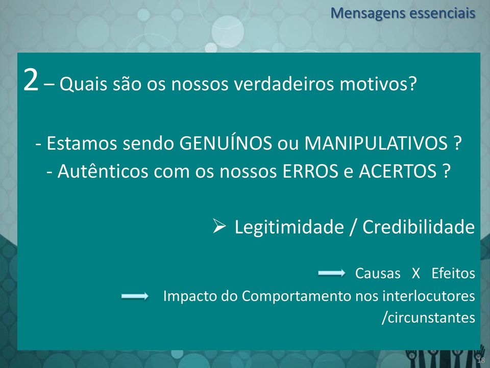 - Autênticos com os nossos ERROS e ACERTOS?