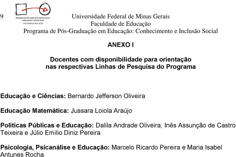 Loiola Araújo Políticas Públicas e Educação: Dalila Andrade Oliveira, Inês Assunção de Castro Teixeira e