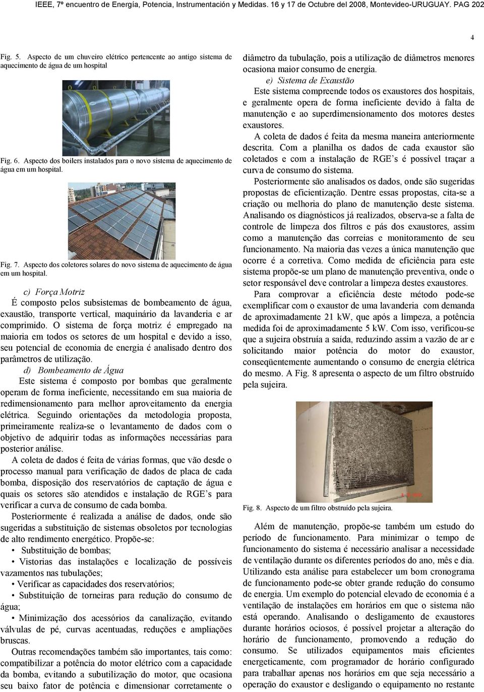 Fig. 7. Aspecto dos coletores solares do novo sistema de aquecimento de água em um hospital.