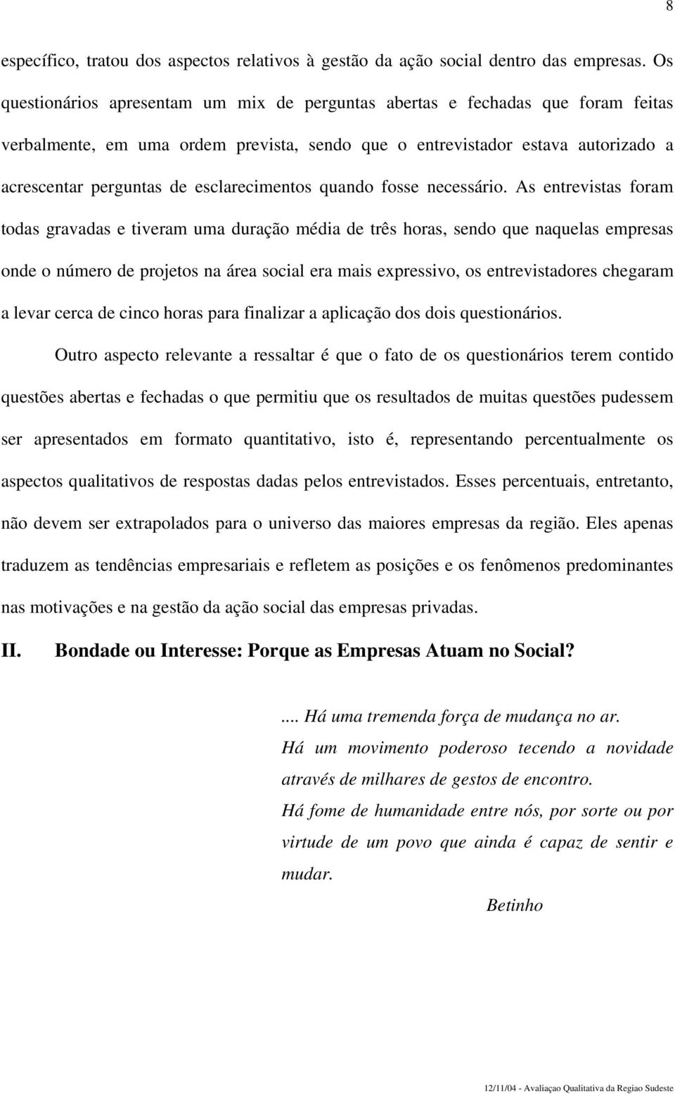 esclarecimentos quando fosse necessário.