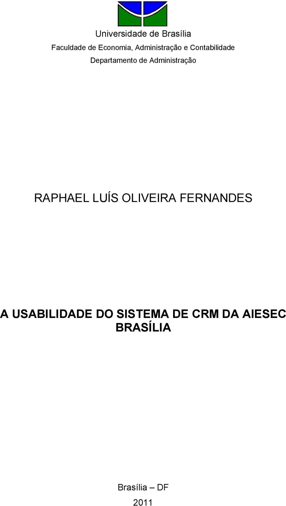 Administração RAPHAEL LUÍS OLIVEIRA FERNANDES A