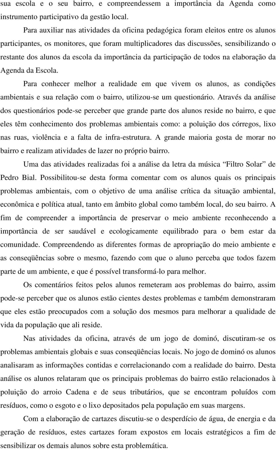 da importância da participação de todos na elaboração da Agenda da Escola.