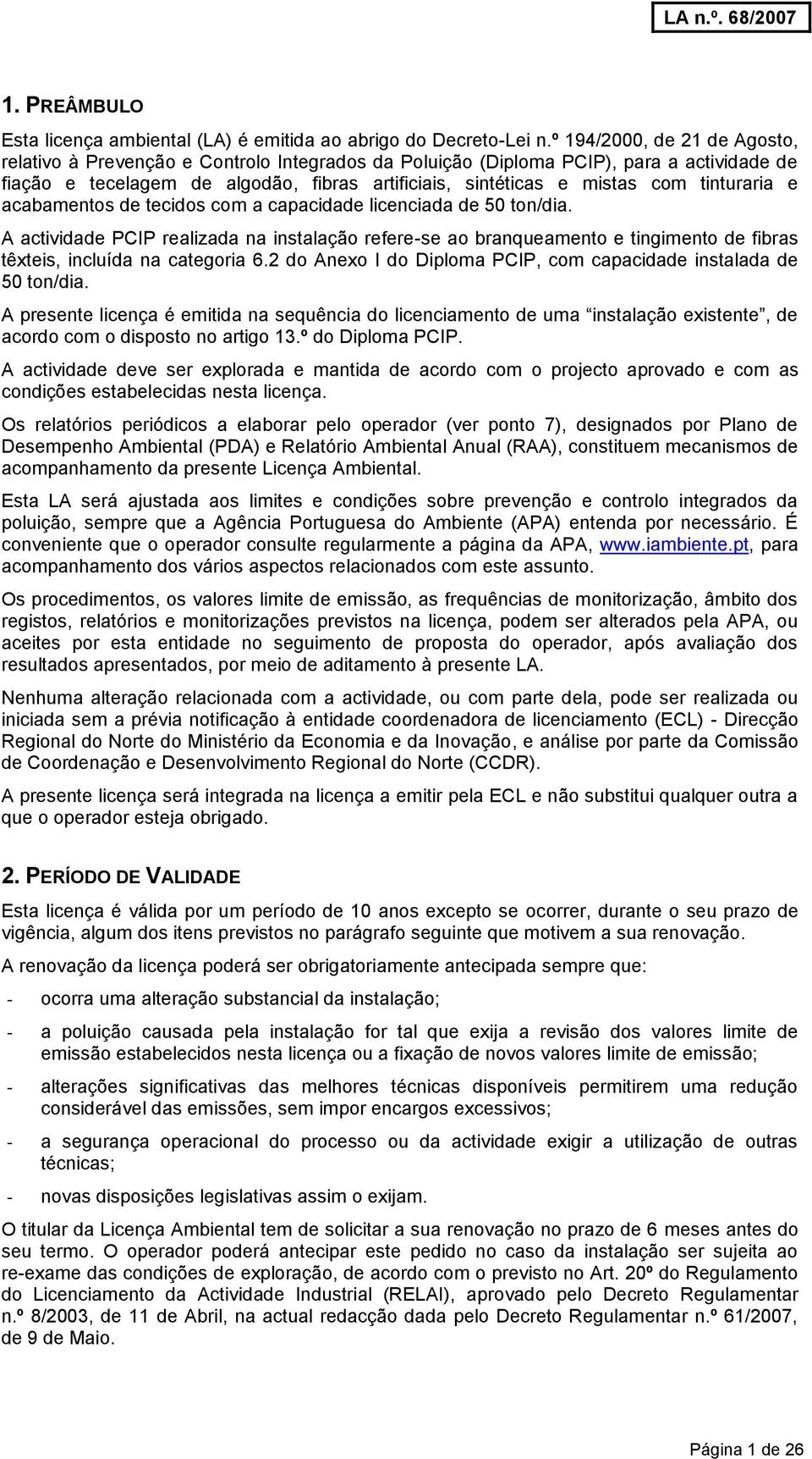 tinturaria e acabamentos de tecidos com a capacidade licenciada de 50 ton/dia.