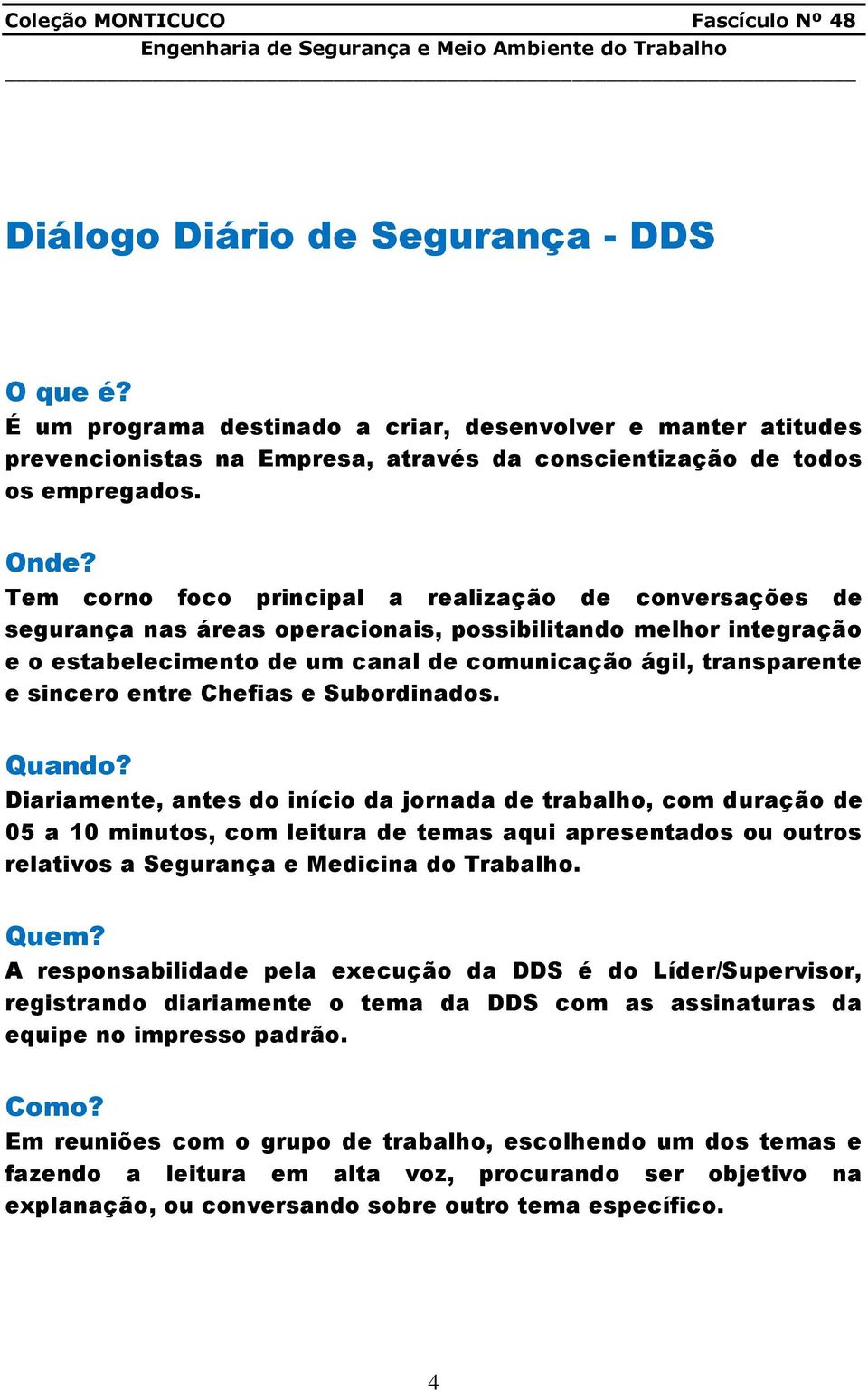 entre Chefias e Subordinados. Quando?