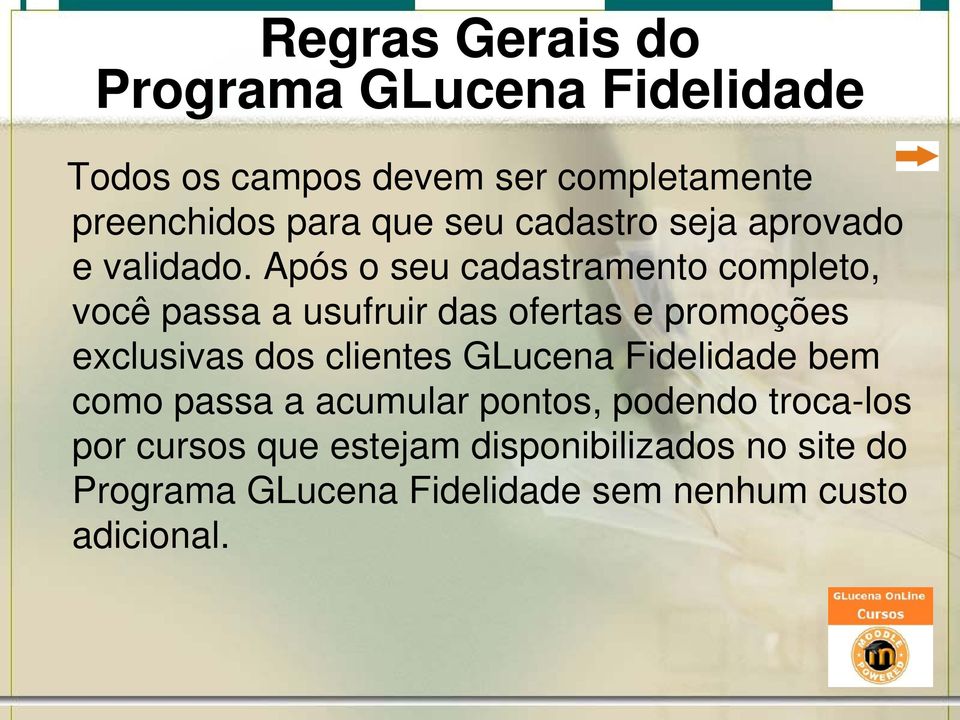 Após o seu cadastramento completo, você passa a usufruir das ofertas e promoções