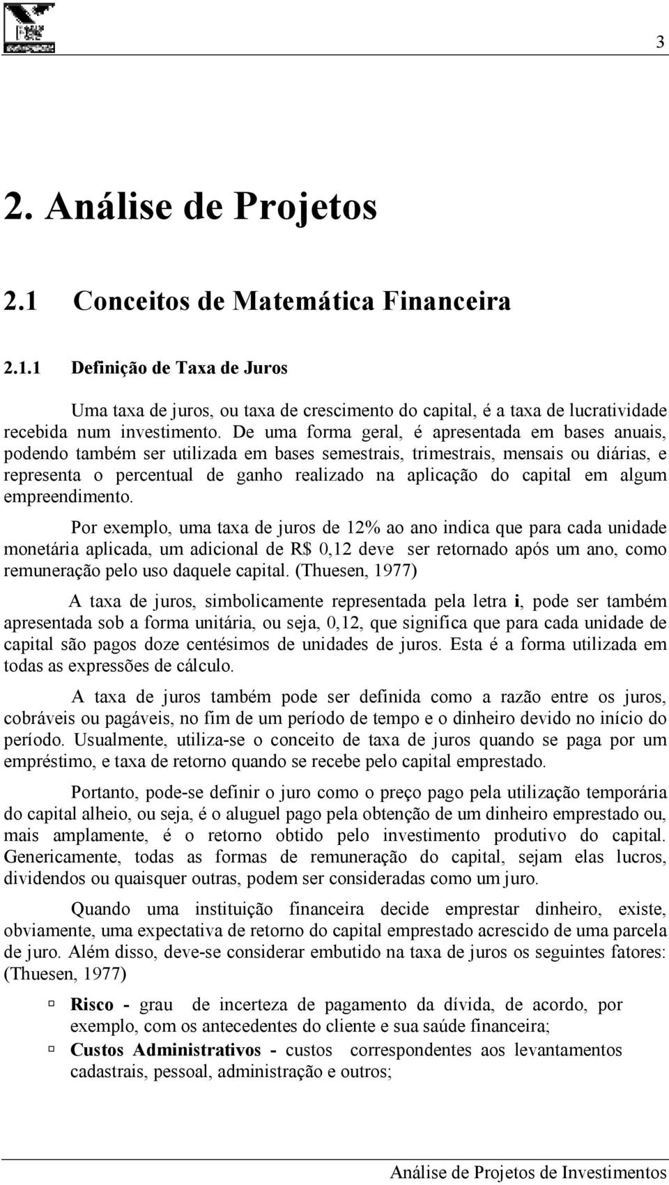 capital em algum empreendimento.