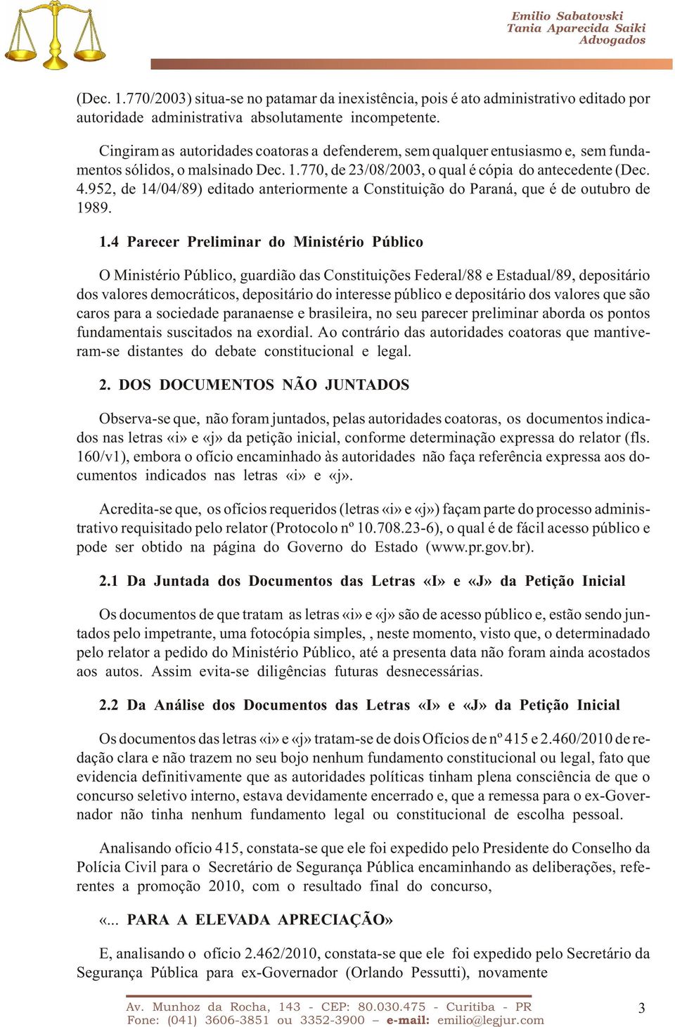 770, de 23/08/2003, o qual é có pia do an te ce den te (Dec. 4.952, de 14