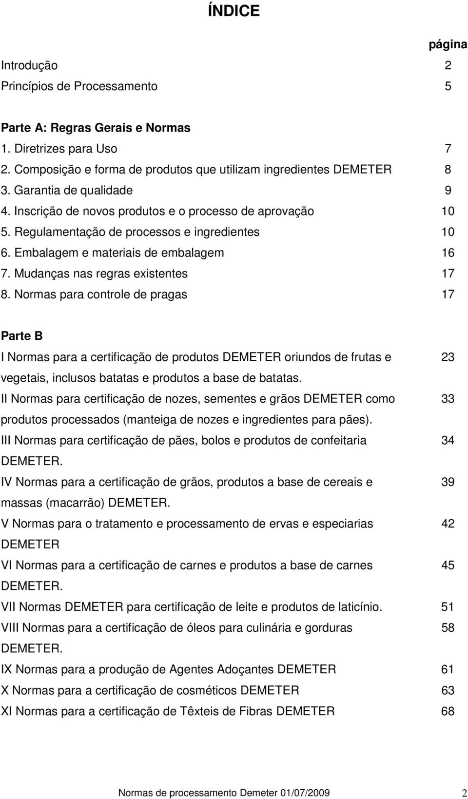 Mudanças nas regras existentes 17 8.