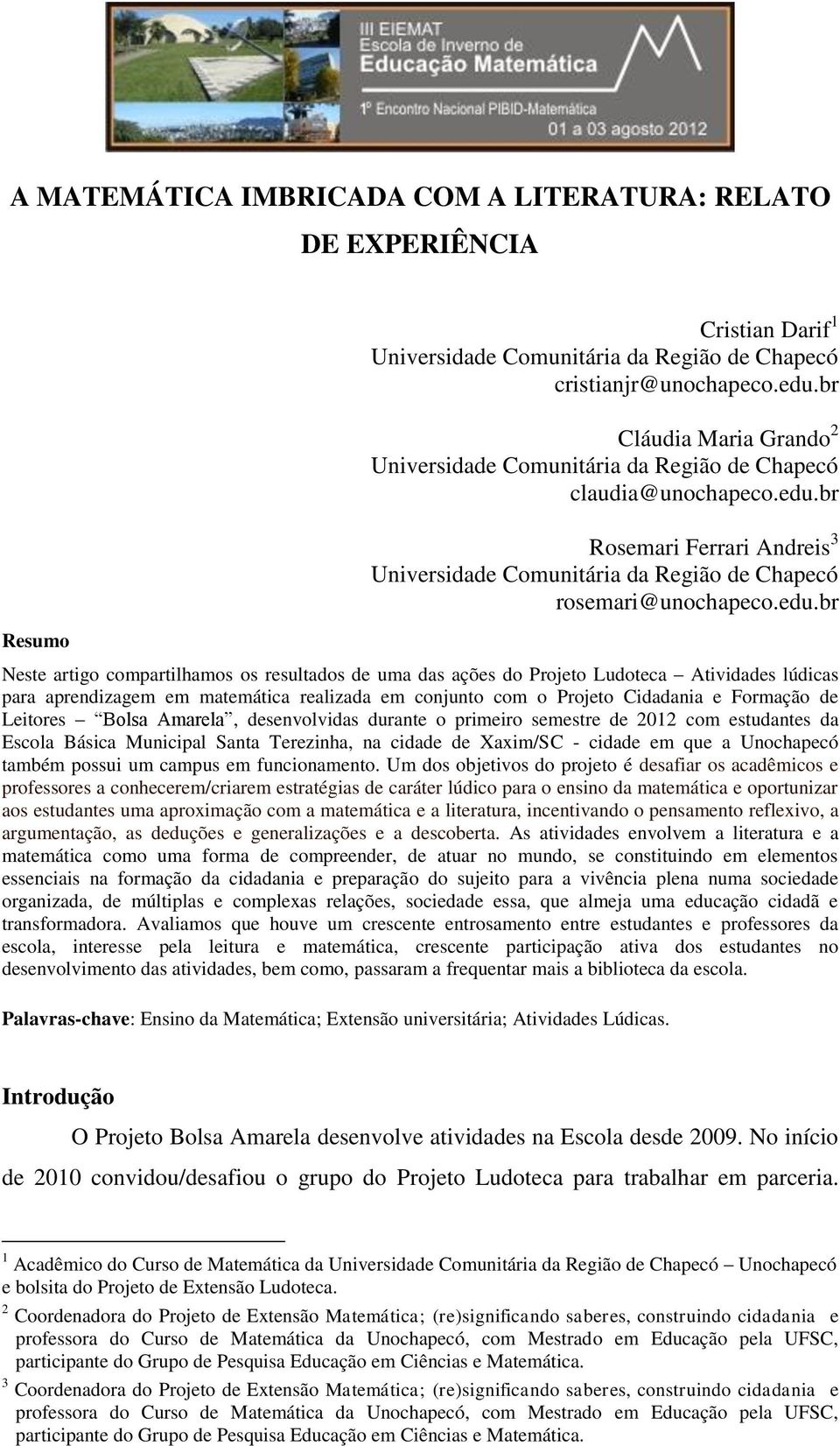 br Rosemari Ferrari Andreis 3 Universidade Comunitária da Região de Chapecó rosemari@unochapeco.edu.