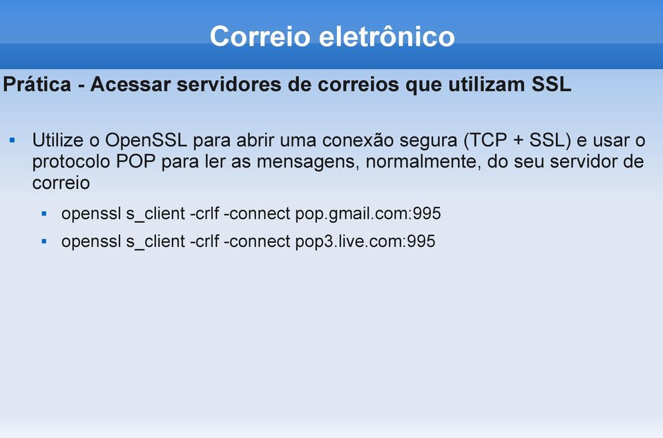 POP para ler as mensagens, normalmente, do seu servidor de correio openssl