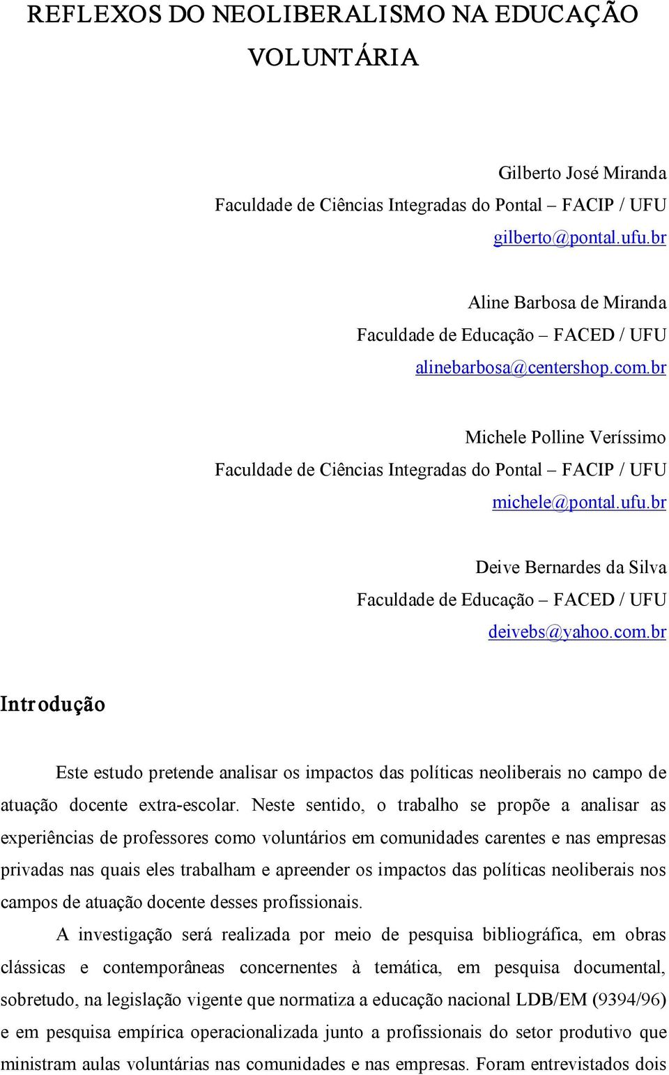 br Deive Bernardes da Silva Faculdade de Educação FACED / UFU deivebs@yahoo.com.