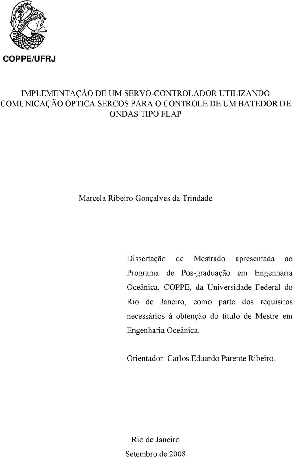 em Engenharia Oceânica, COPPE, da Universidade Federal do Rio de Janeiro, como parte dos requisitos necessários à