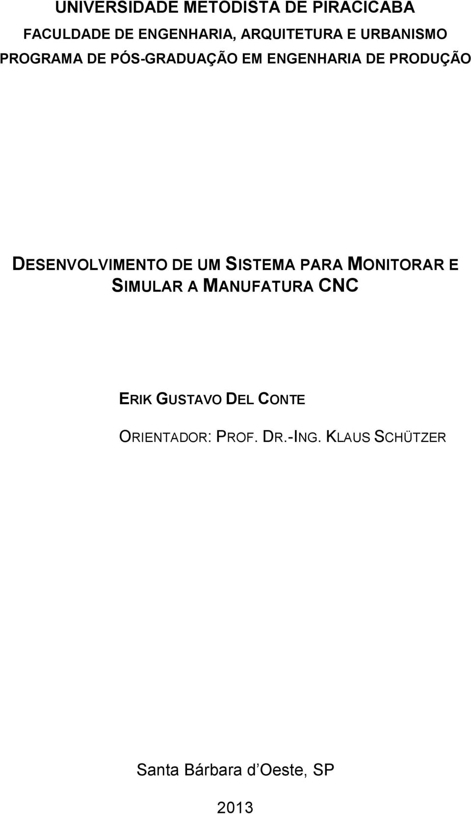 DESENVOLVIMENTO DE UM SISTEMA PARA MONITORAR E SIMULAR A MANUFATURA CNC ERIK