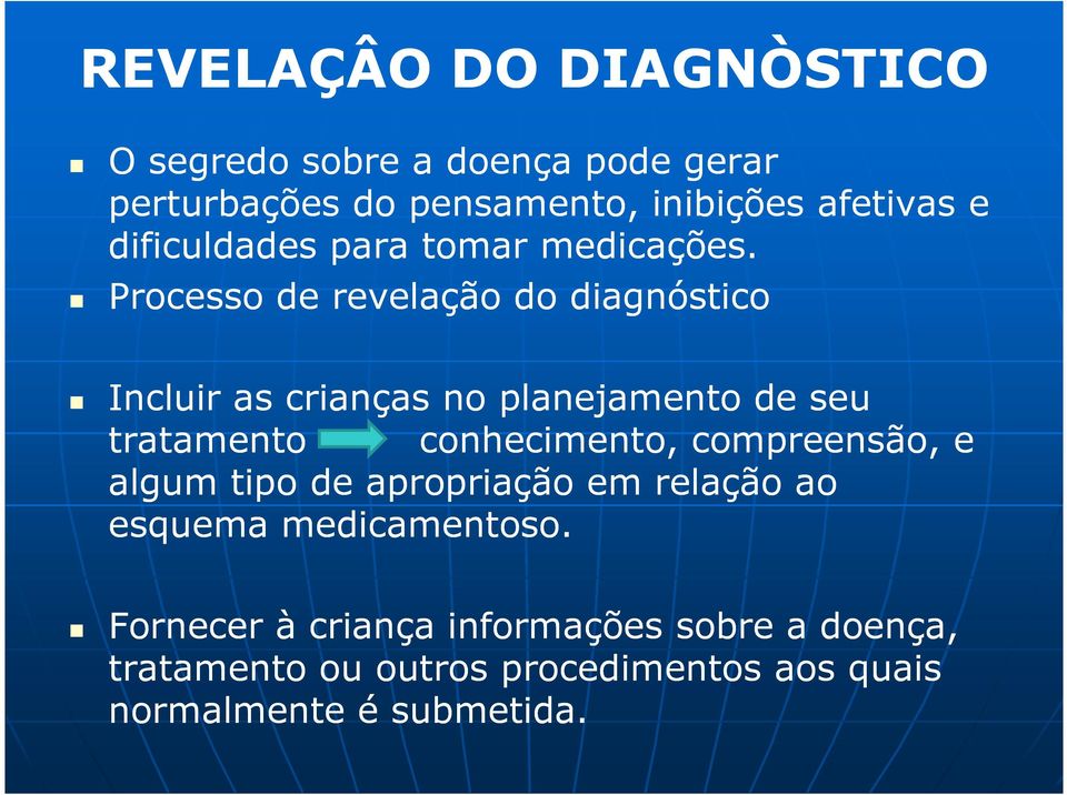 Processo de revelação do diagnóstico Incluir as crianças no planejamento de seu tratamento conhecimento,