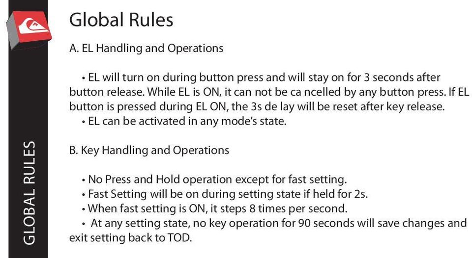 EL can be activated in any mode s state. GLOBAL RULES B. Key Handling and Operations No Press and Hold operation except for fast setting.