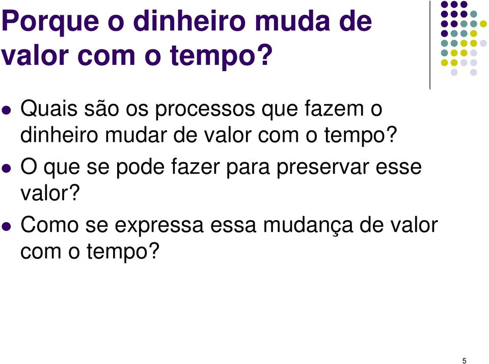 valor com o tempo?