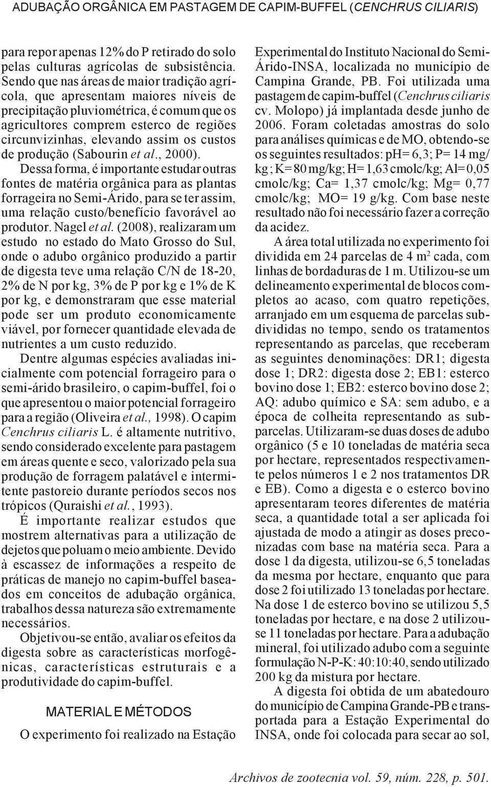 custos de produção (Sabourin et al., 2000).